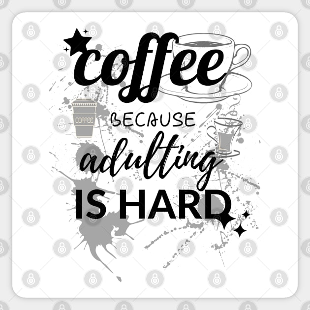 Coffee Because Adulting Is Hard Sticker by Aekasit weawdee